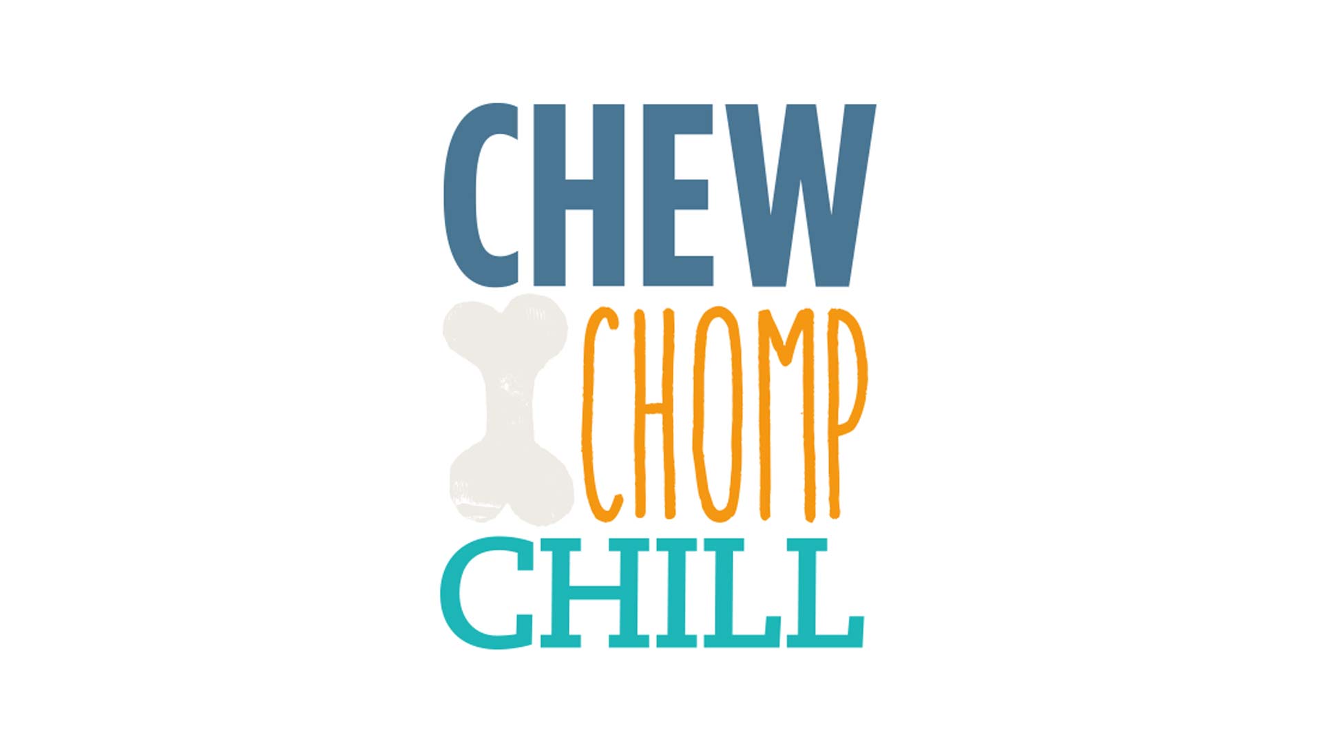 chew chomp chill